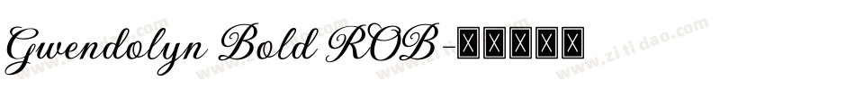 Gwendolyn Bold ROB字体转换